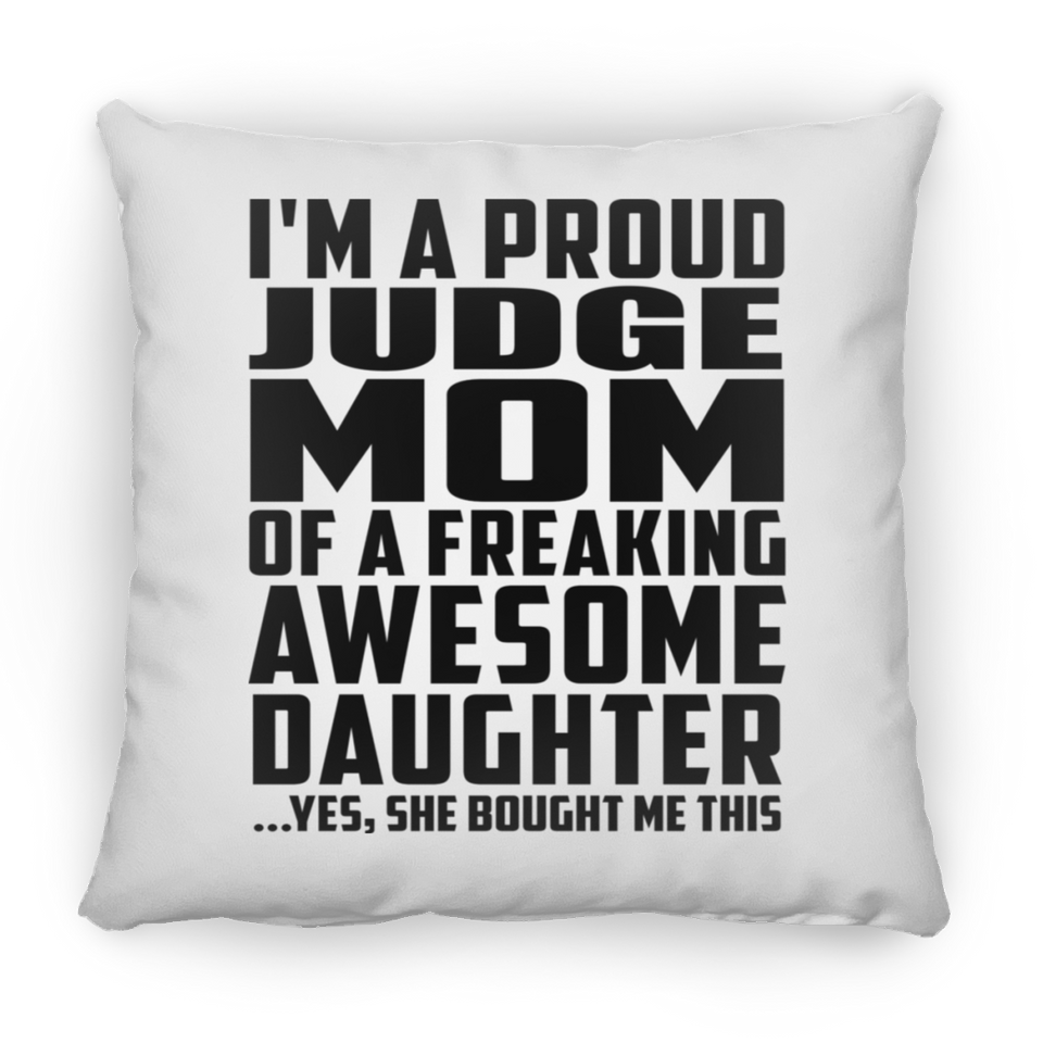 Proud Judge Mom Of Awesome Daughter - Throw Pillow