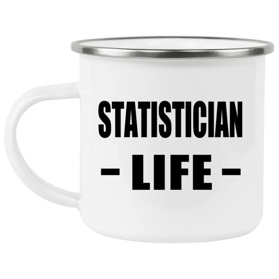 Statistician Life - 12oz Camping Mug