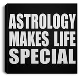 Astrology Makes Life Special - Canvas Square