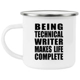 Being Technical Writer Makes Life Complete - 12oz Camping Mug