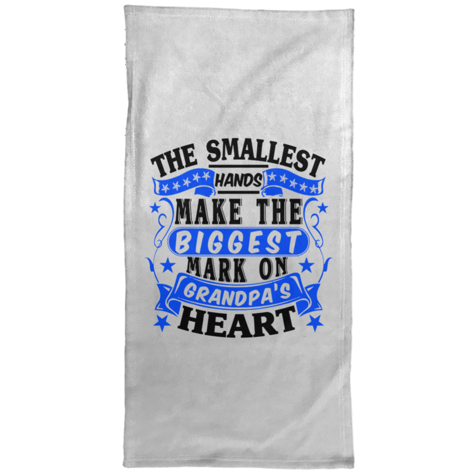 The Smallest Hands Make The Biggest Mark On Grandpa's Heart - Hand Towel