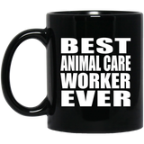 Best Animal Care Worker Ever - 11 Oz Coffee Mug Black