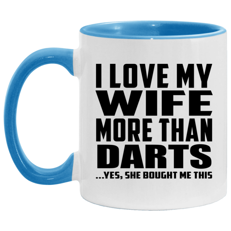 I Love My Wife More Than Darts - 11oz Accent Mug Blue