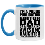 Proud Publication Editor Dad Of Awesome Daughter - 11oz Accent Mug Blue