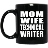 Mom Wife Technical Writer - 11oz Coffee Mug Black