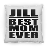 Jill Best Mom Ever - Throw Pillow