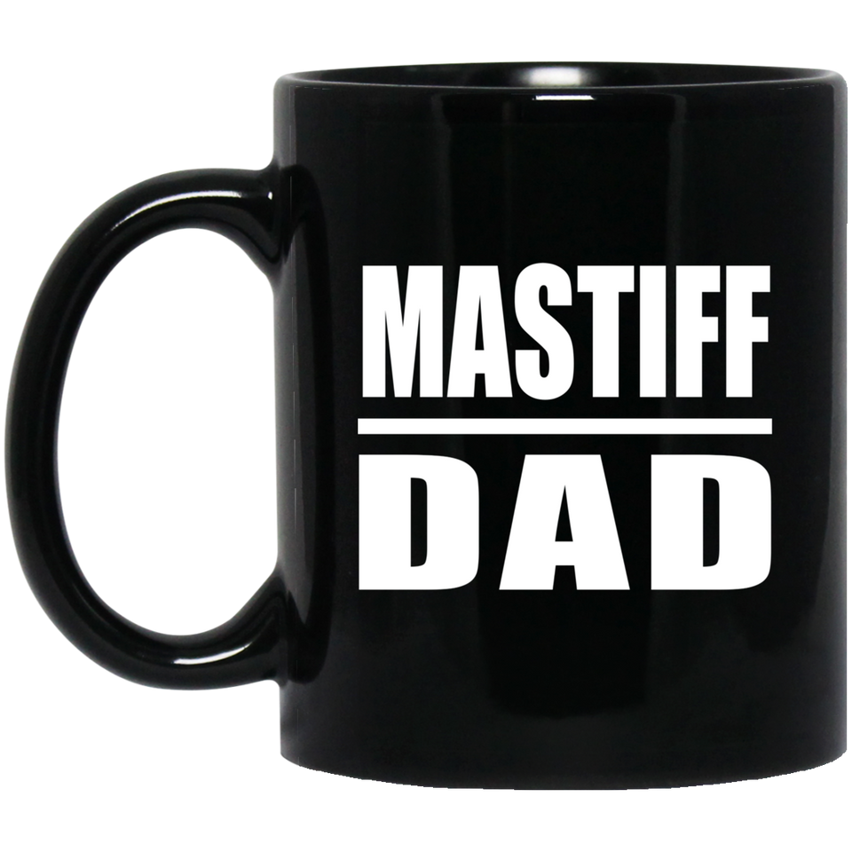 Mastiff Dad - 11oz Coffee Mug Black