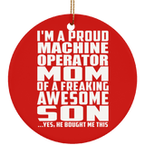 Proud Machine Operator Mom Of Awesome Son - Circle Ornament