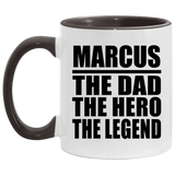 Marcus The Dad The Hero The Legend - 11oz Accent Mug Black