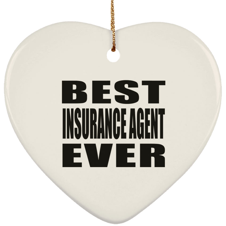 Best Insurance Agent Ever - Heart Ornament
