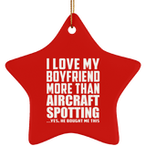 I Love My Boyfriend More Than Aircraft Spotting - Star Ornament