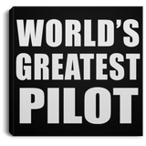 World's Greatest Pilot - Canvas Square