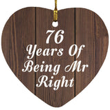 76th Anniversary 76 Years Of Being Mr Right - Heart Ornament D