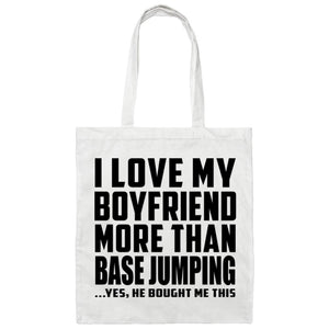 I Love My Boyfriend More Than BASEJumping - Tote Bag White