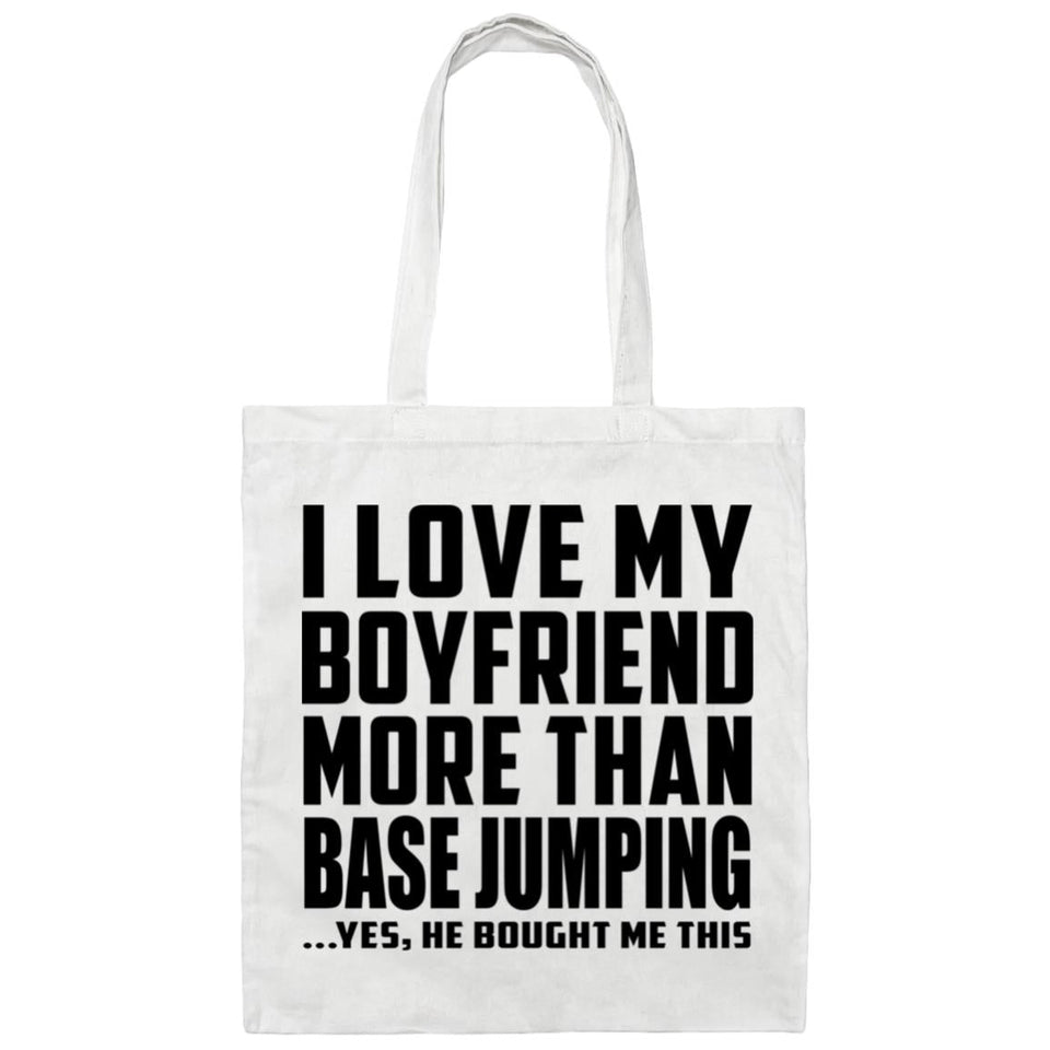 I Love My Boyfriend More Than BASEJumping - Tote Bag White