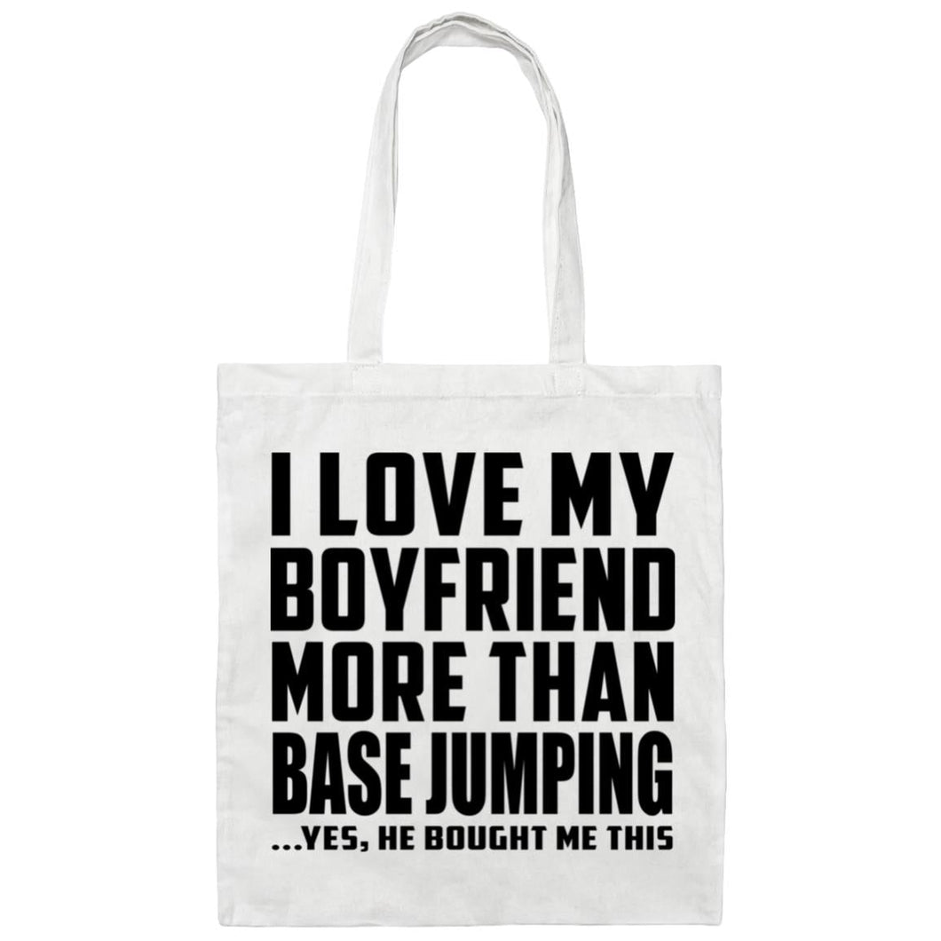 I Love My Boyfriend More Than BASEJumping - Tote Bag White