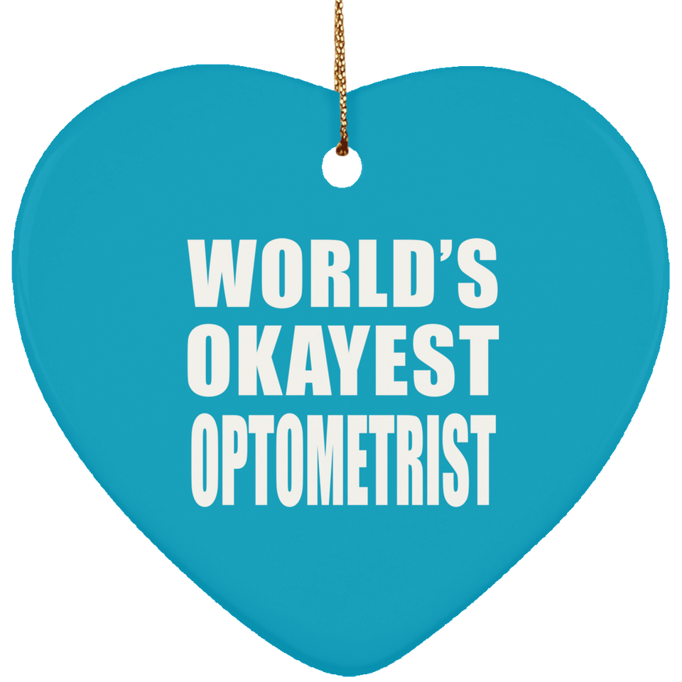 World's Okayest Optometrist - Heart Ornament