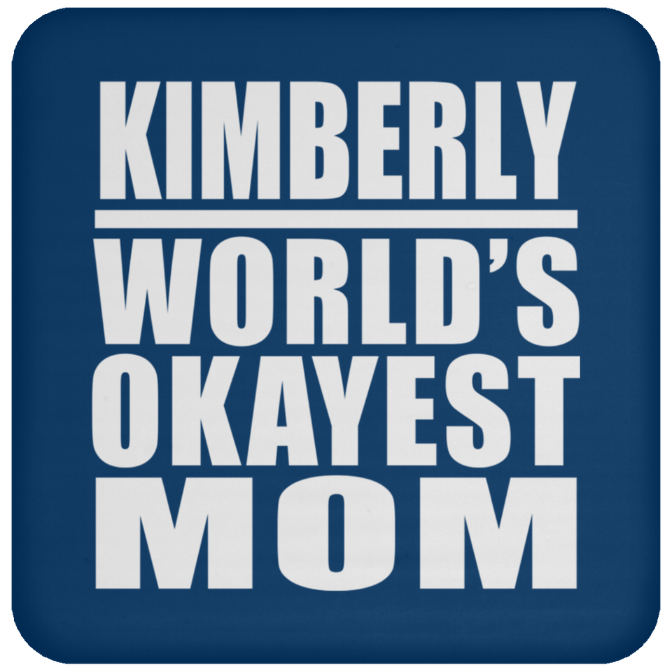 Kimberly World's Okayest Mom - Drink Coaster