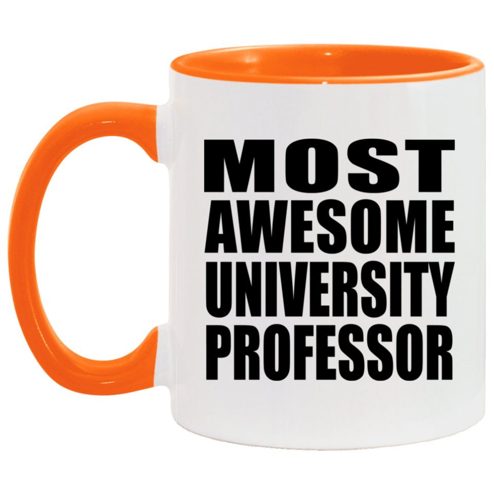 Most Awesome University Professor - 11oz Accent Mug Orange