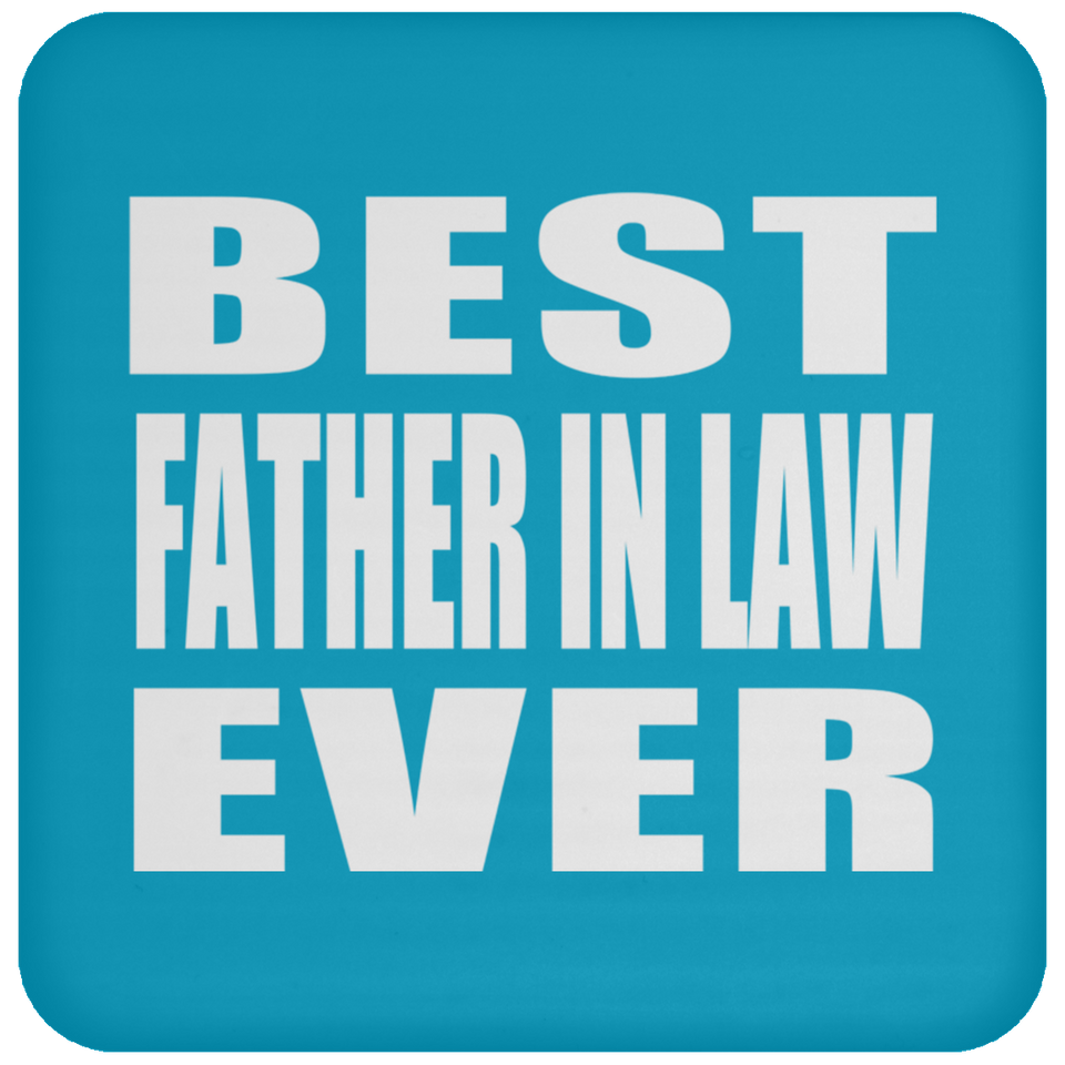 Best Father In Law Ever - Drink Coaster