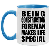 Being Construction Foreman Makes Life Special - 11oz Accent Mug Blue