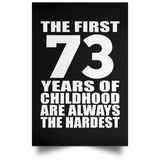 73rd Birthday First 73 Years of Childhood Are The Hardest - Poster Portrait