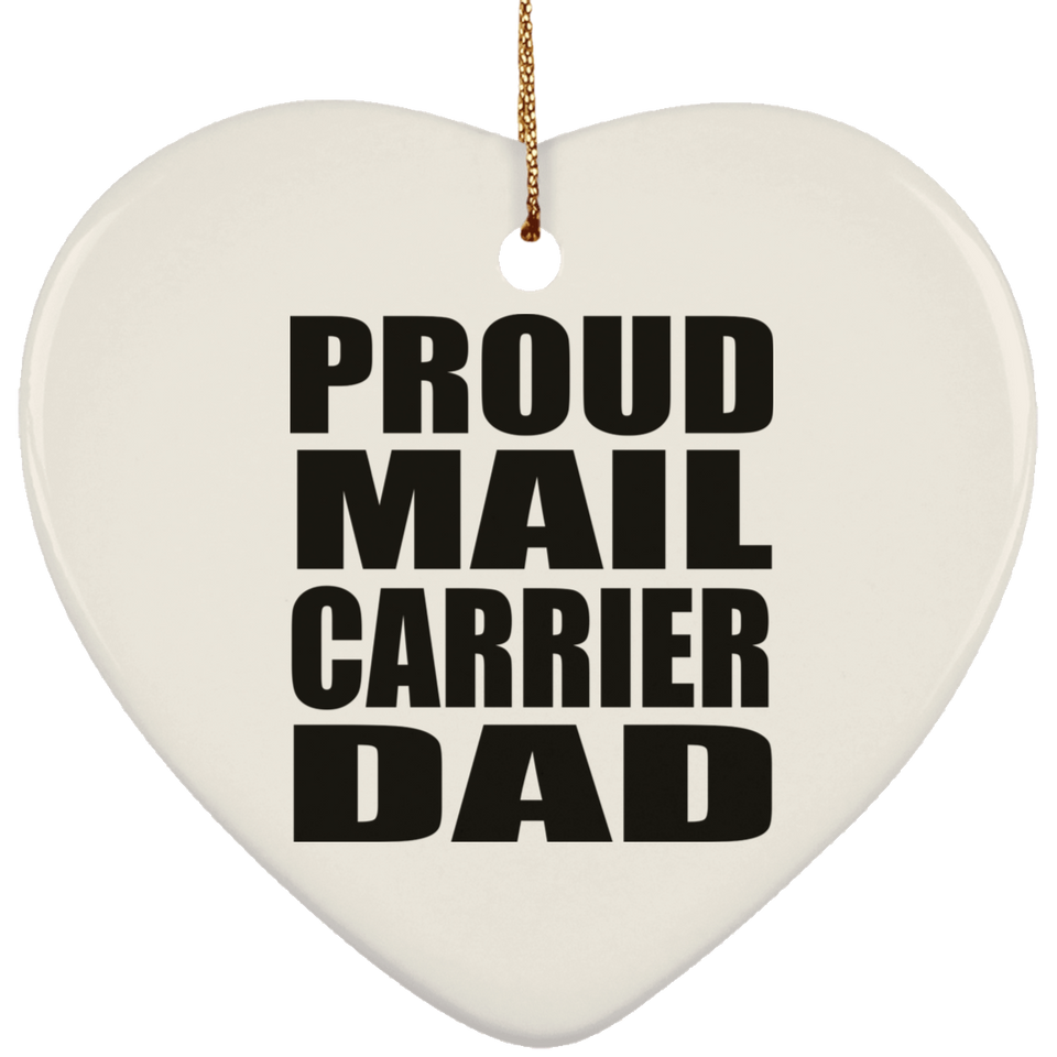 Proud Mail Carrier Dad - Heart Ornament