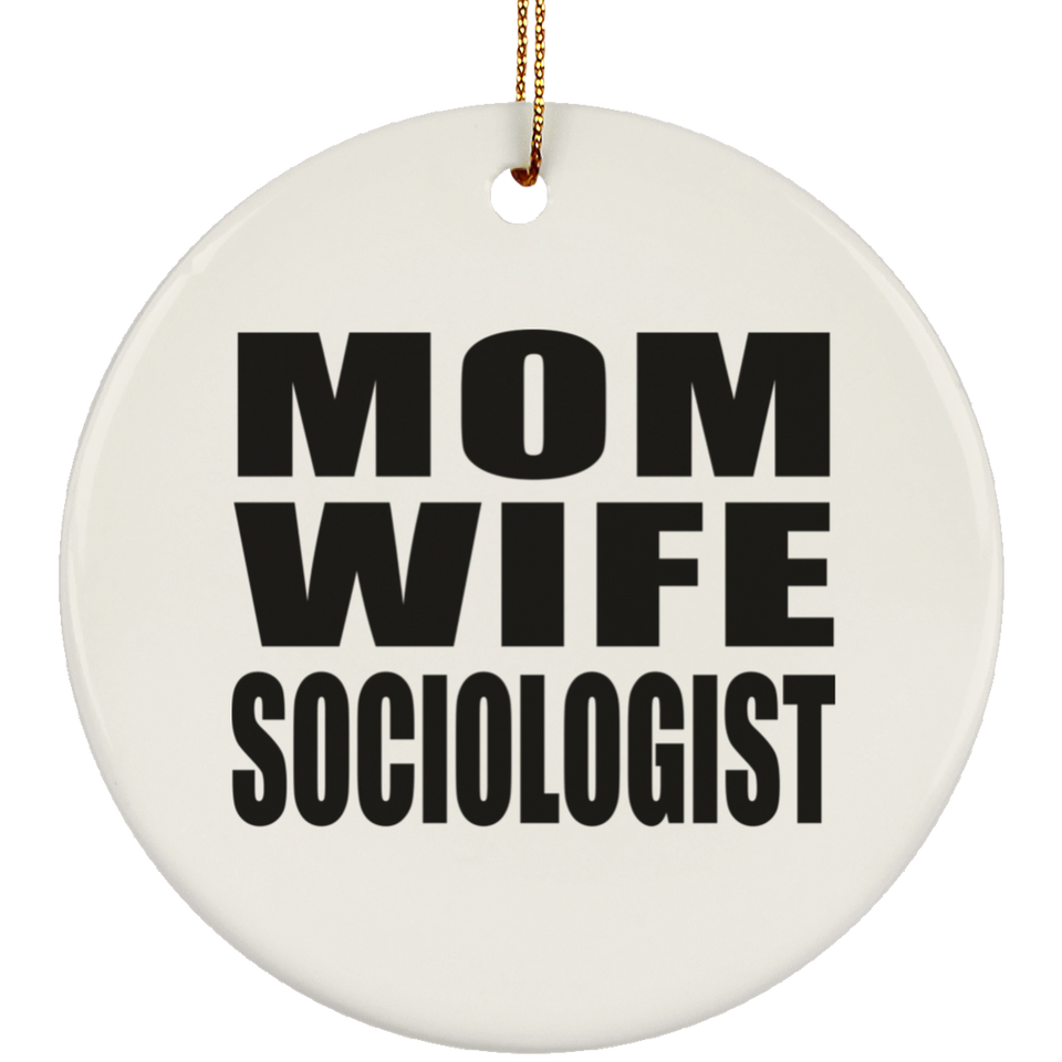 Mom Wife Sociologist - Circle Ornament