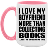 I Love My Boyfriend More Than Collecting Books - 15oz Accent Mug Pink