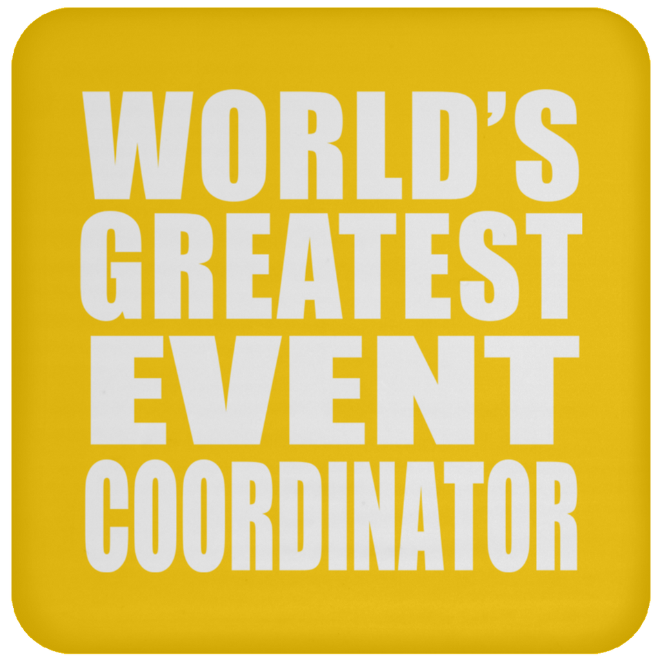 World's Greatest Event Coordinator - Drink Coaster
