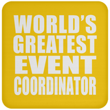 World's Greatest Event Coordinator - Drink Coaster