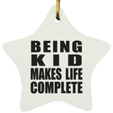 Being Kid Makes Life Complete - Star Ornament