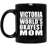 Victoria World's Okayest Mom - 11 Oz Coffee Mug Black