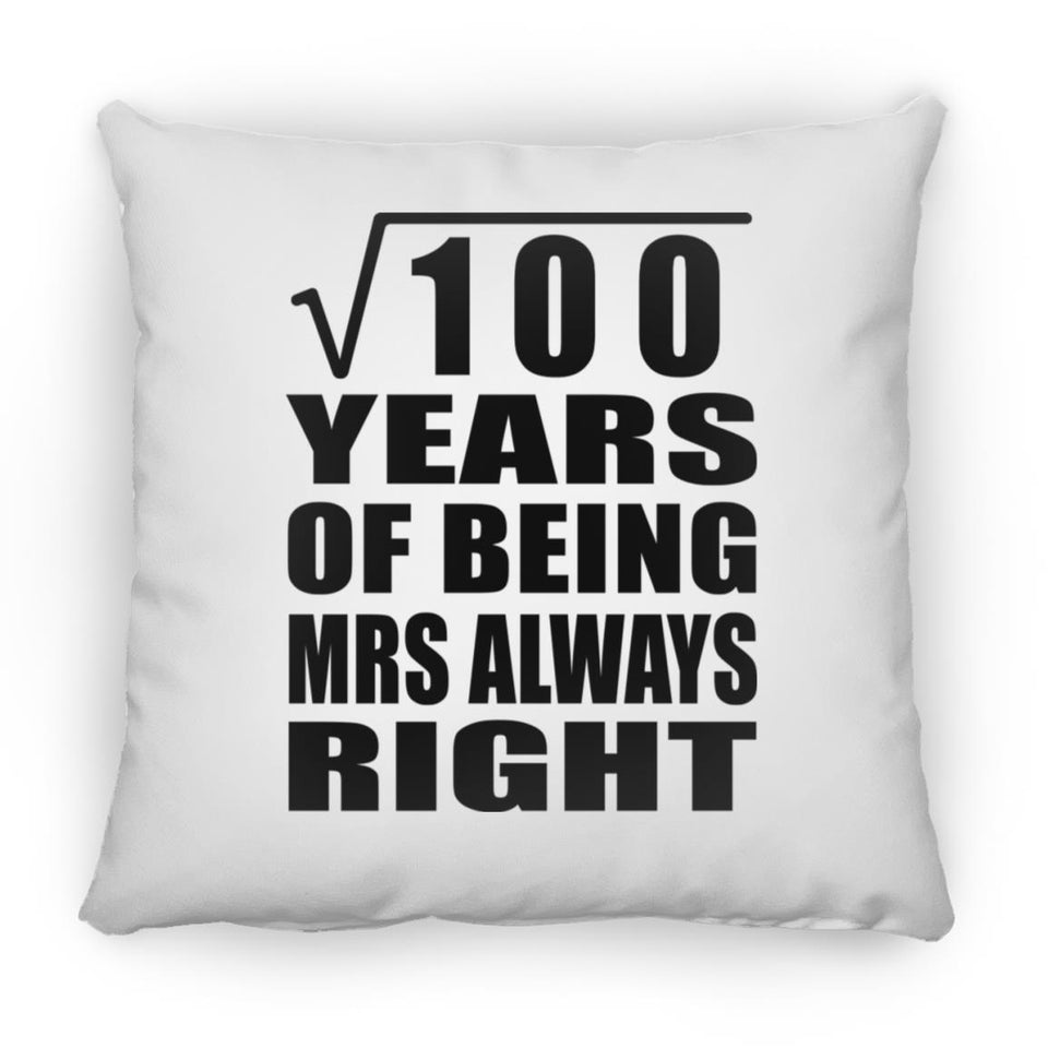 10th Anniversary Square Root of 100 Years Mrs Always Right - Throw Pillow