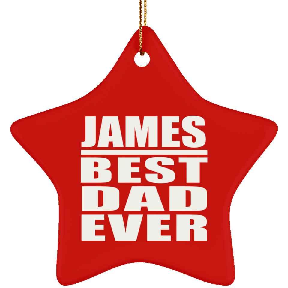 James Best Dad Ever - Star Ornament