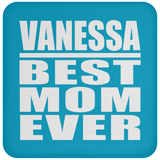 Vanessa Best Mom Ever - Drink Coaster