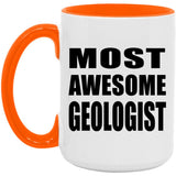 Most Awesome Geologist - 15oz Accent Mug Orange