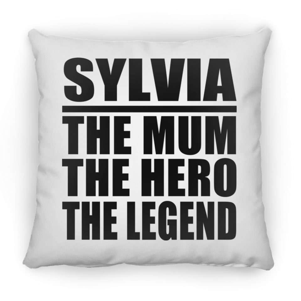 Sylvia The Mum The Hero The Legend - Throw Pillow