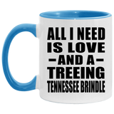 All I Need Is Love And A Treeing Tennessee Brindle - 11oz Accent Mug Blue