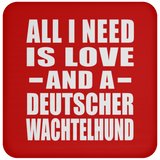 All I Need Is Love And A Deutscher Wachtelhund - Drink Coaster