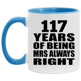 117th Anniversary 117 Years of Being Mrs Always Right - 11oz Accent Mug Blue