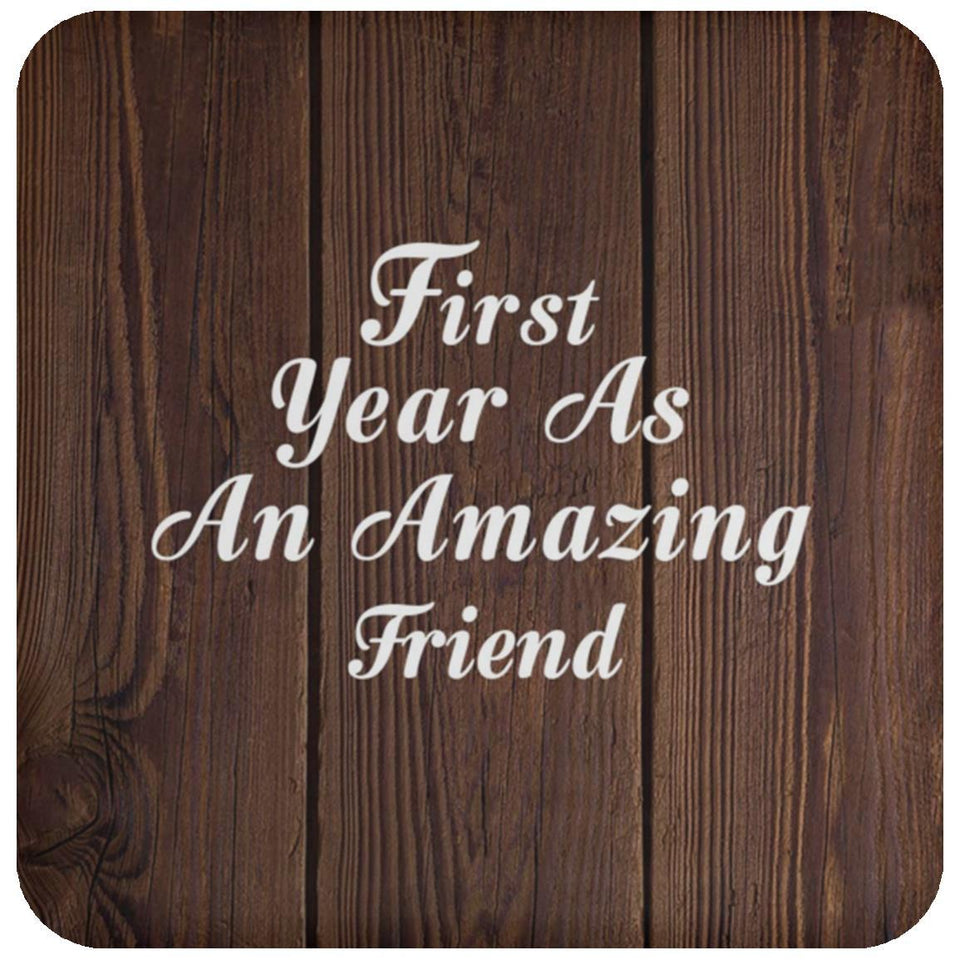 First Year As An Amazing Friend - Drink Coaster D
