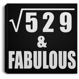 23rd Birthday Square Root of 529 & Fabulous - Canvas Square