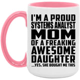 Proud Systems Analyst Mom Of Awesome Daughter - 15oz Accent Mug Pink