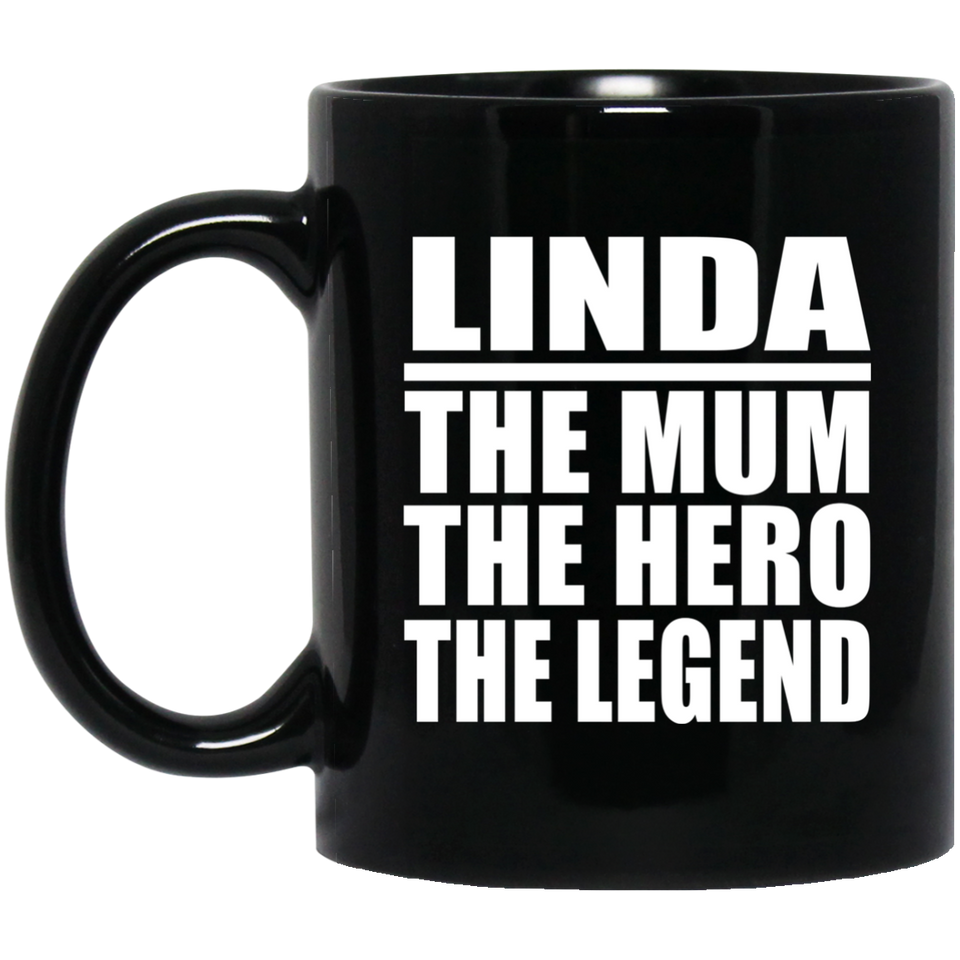 Linda The Mum The Hero The Legend - 11 Oz Coffee Mug Black