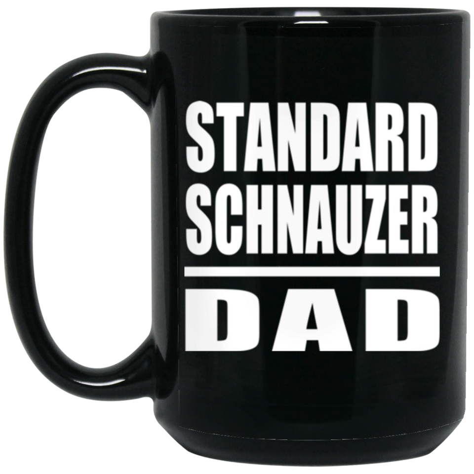 Standard Schnauzer Dad - 15oz Coffee Mug Black