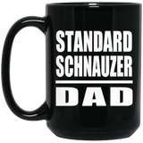 Standard Schnauzer Dad - 15oz Coffee Mug Black