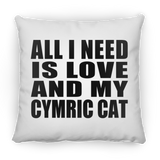 All I Need Is Love And My Cymric Cat - Throw Pillow