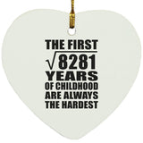 91st Birthday Square Root of 8281 Years of Childhood - Heart Ornament