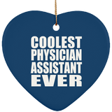 Coolest Physician Assistant Ever - Heart Ornament